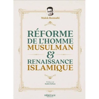 Réforme de l’homme musulman & renaissance islamique - Malek Bennabi - Héritage (French only)